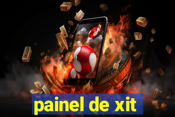 painel de xit