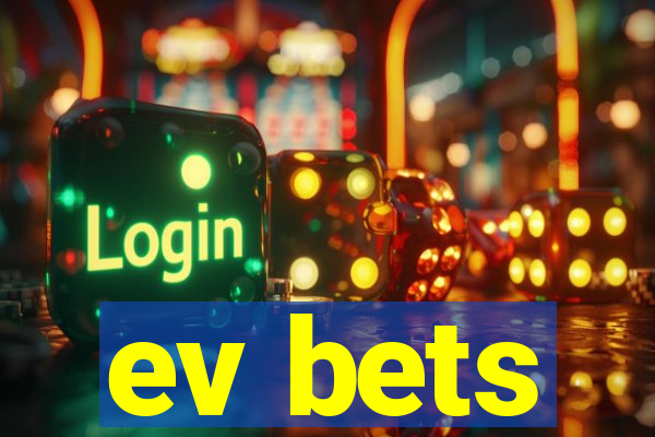 ev bets