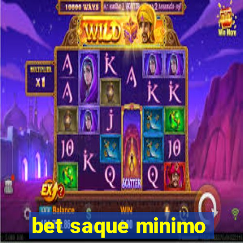 bet saque minimo