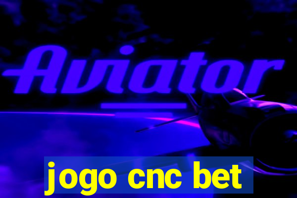 jogo cnc bet