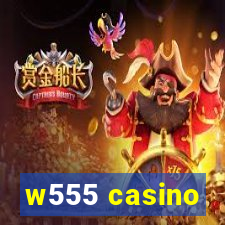 w555 casino