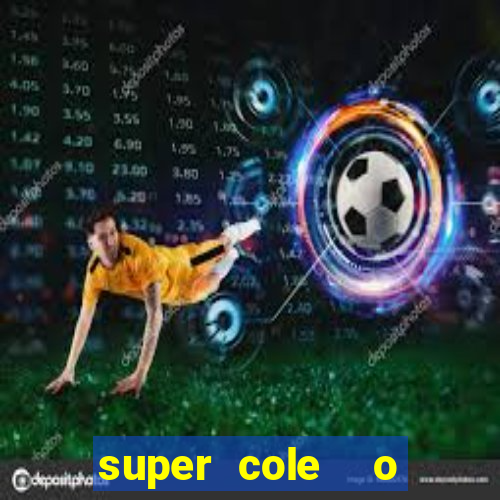 super cole  o 7784 jogos para pc download