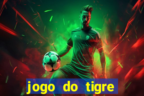 jogo do tigre rodada gratis