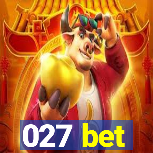 027 bet