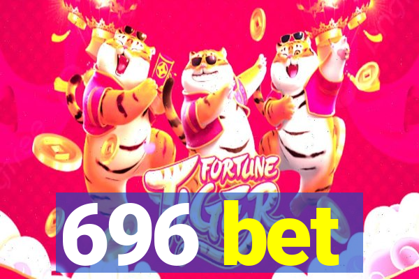 696 bet