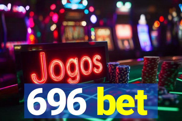 696 bet