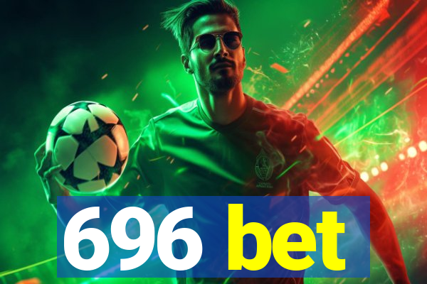 696 bet