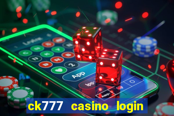 ck777 casino login register mobile