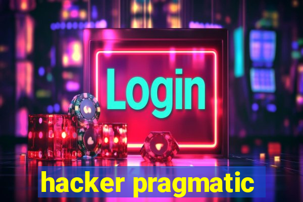 hacker pragmatic