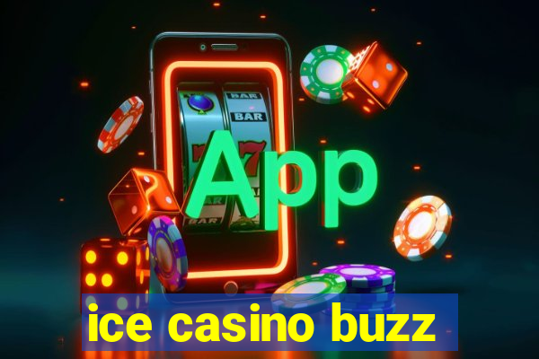 ice casino buzz