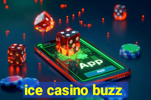 ice casino buzz