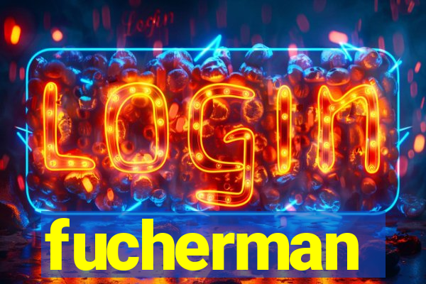 fucherman