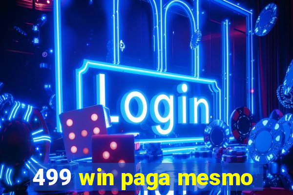 499 win paga mesmo