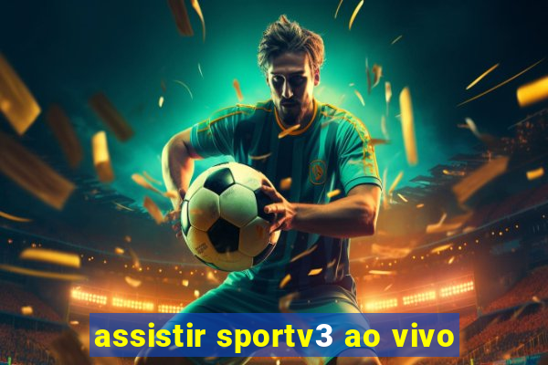 assistir sportv3 ao vivo