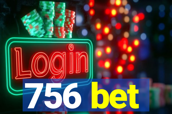 756 bet