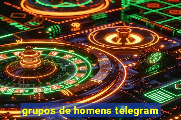 grupos de homens telegram