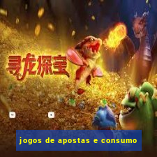 jogos de apostas e consumo