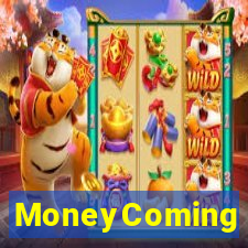 MoneyComing