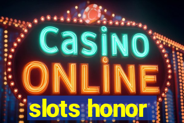 slots honor