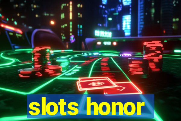 slots honor