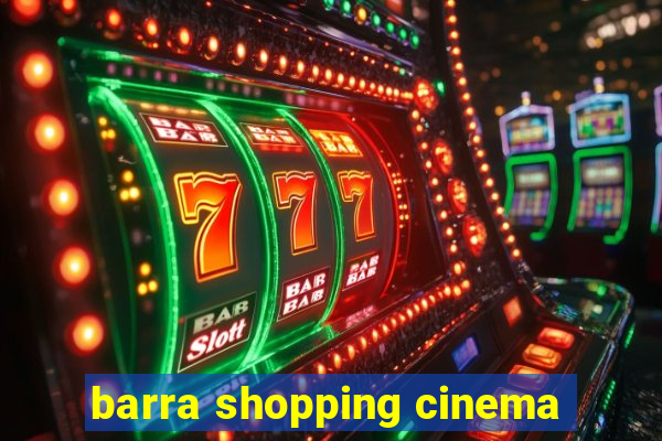 barra shopping cinema