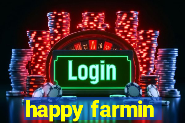 happy farmin