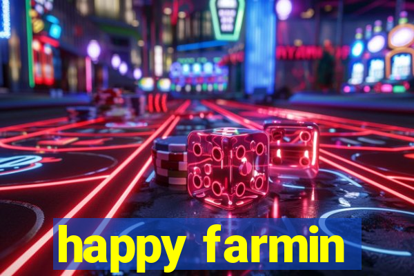 happy farmin