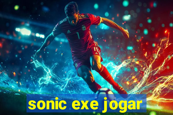 sonic exe jogar