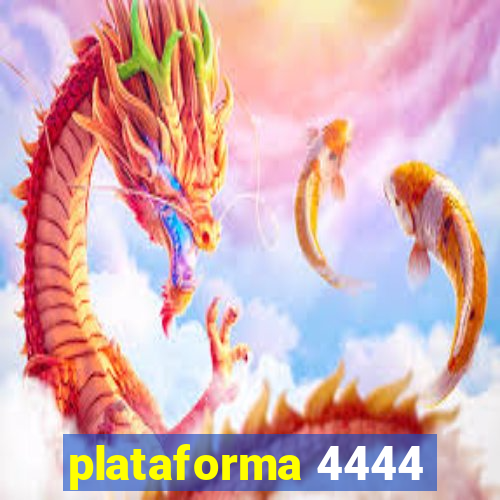 plataforma 4444