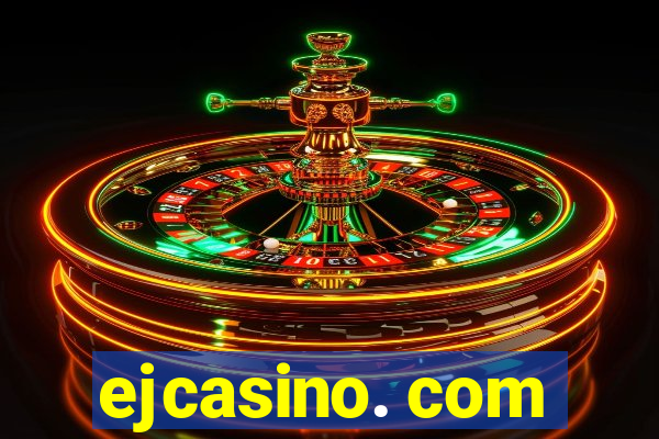 ejcasino. com