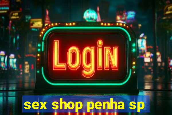 sex shop penha sp