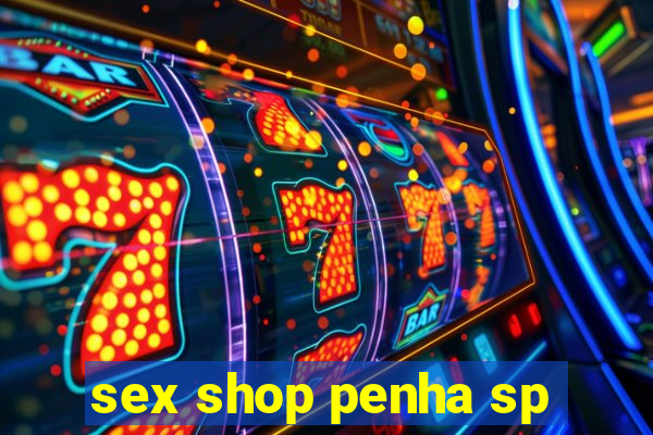 sex shop penha sp