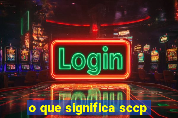 o que significa sccp