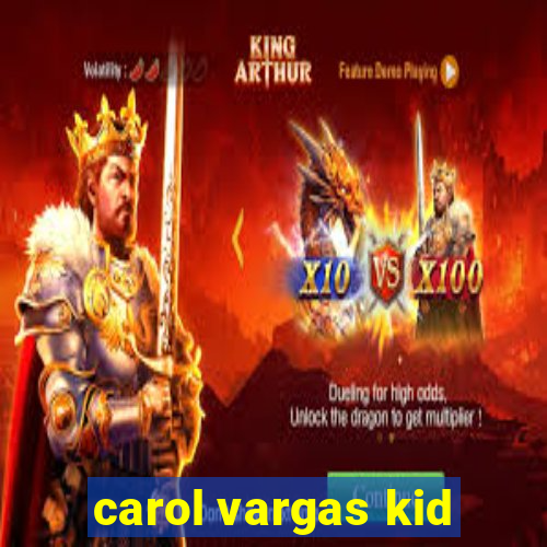 carol vargas kid