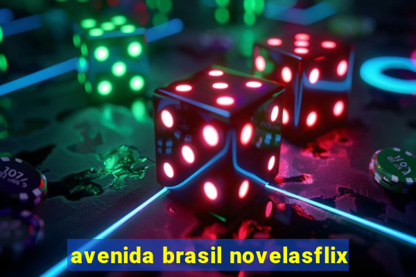 avenida brasil novelasflix