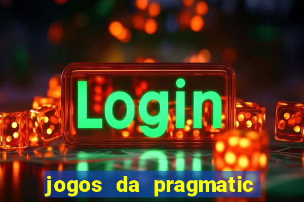 jogos da pragmatic que mais pagam