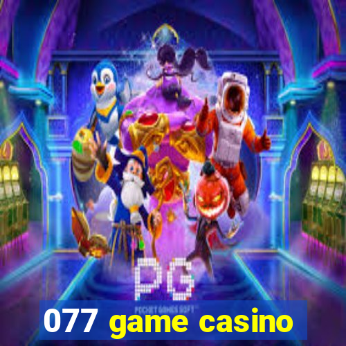 077 game casino