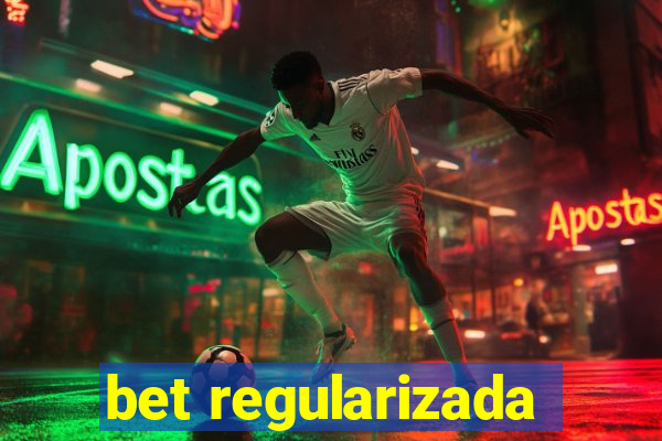 bet regularizada