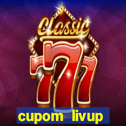 cupom livup primeira compra