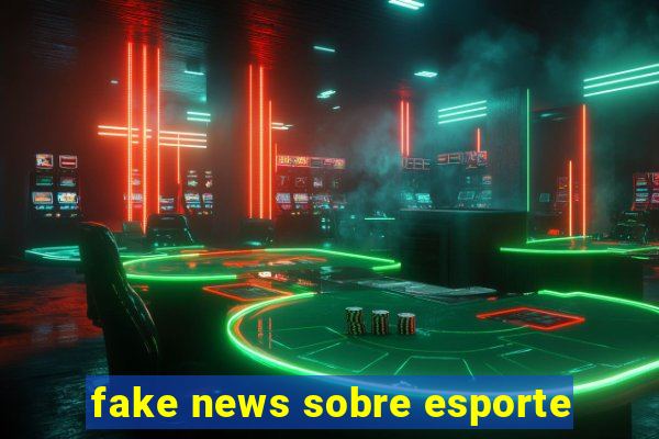 fake news sobre esporte