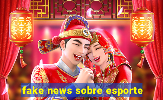 fake news sobre esporte