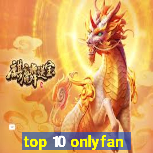 top 10 onlyfan