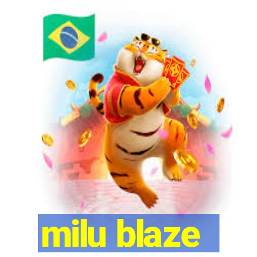 milu blaze