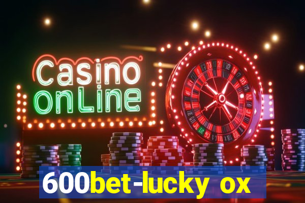 600bet-lucky ox