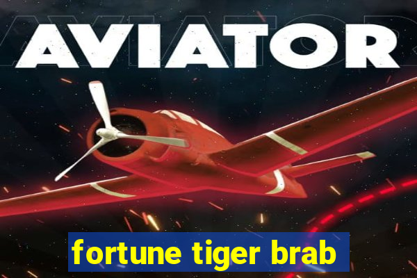 fortune tiger brab