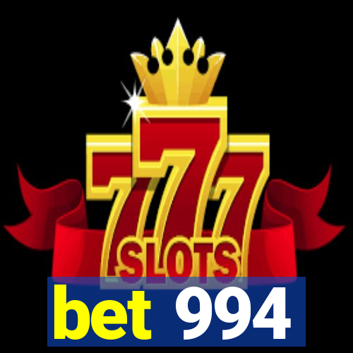 bet 994