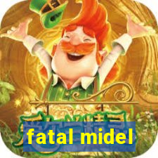 fatal midel