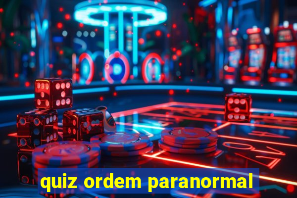 quiz ordem paranormal