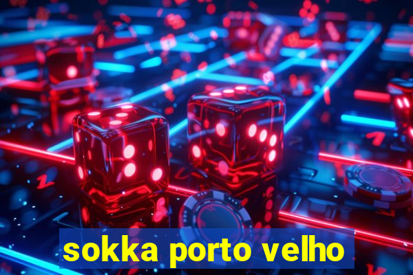 sokka porto velho