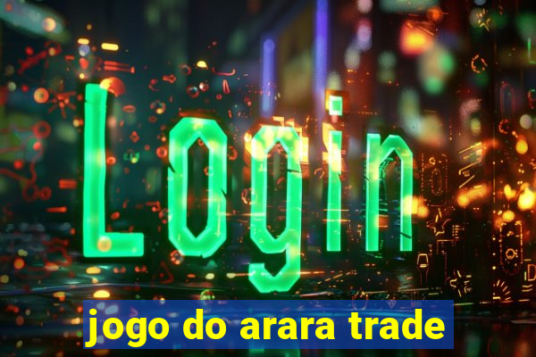 jogo do arara trade